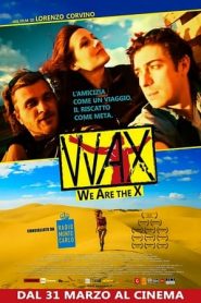 WAX – We Are the X